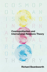 Cosmopolitanism and International Relations Theory 1st Edition